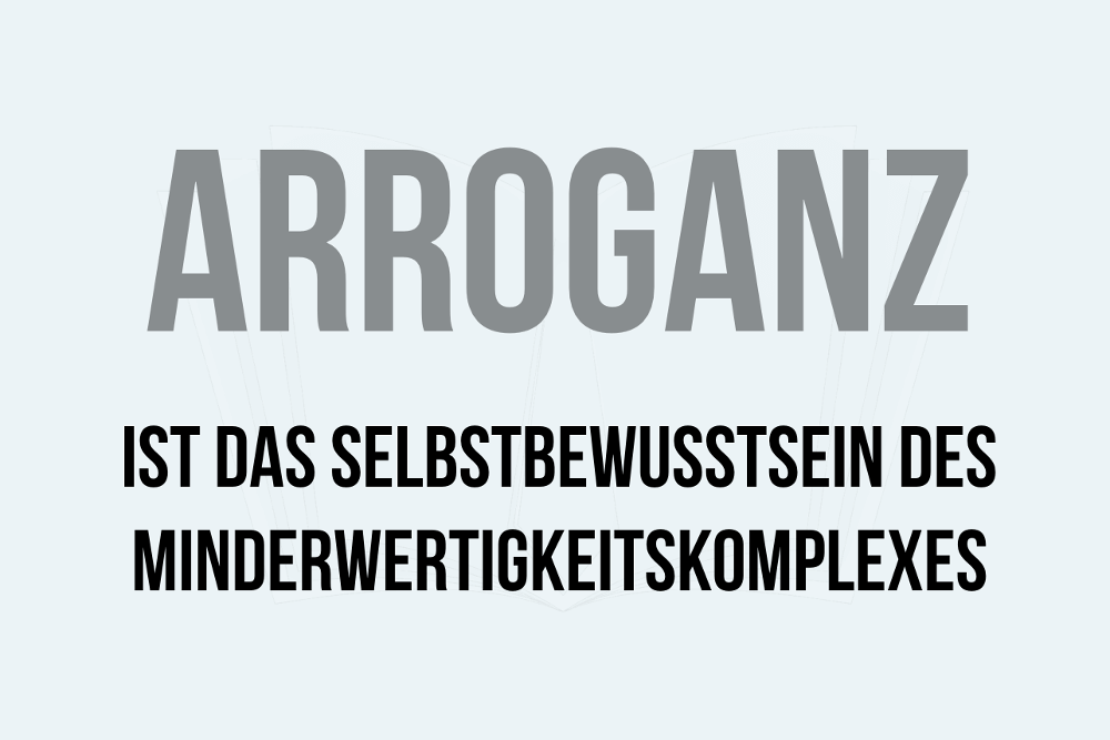 Arroganz-Spruch-Minderwertigkeitskomplex