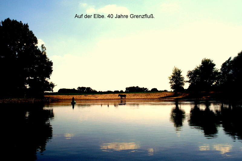 Auf der Elbe. 40 Jahre Grenzfluß.