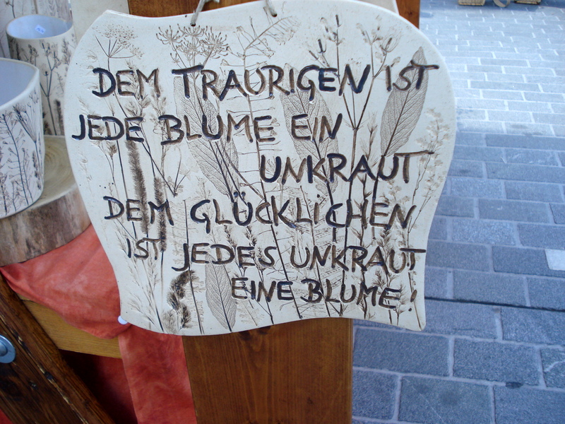 Ein wahres Wort. Gesehen auf dem Zunftmarkt am 15.06.2014.