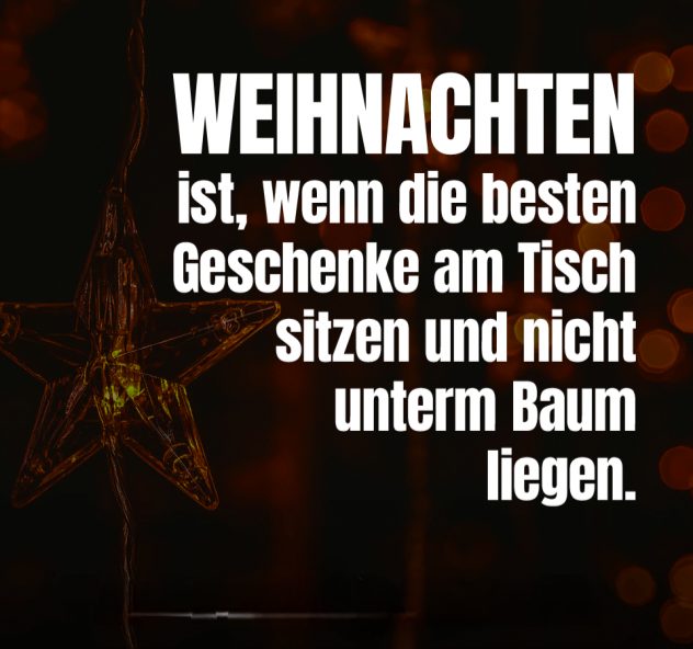 spruchwelt.com-weihnachten-ist-wenn-die-besten-geschenke-am-tisch-sitzen-und-nicht-unterm-baum-liegen-de4947e3