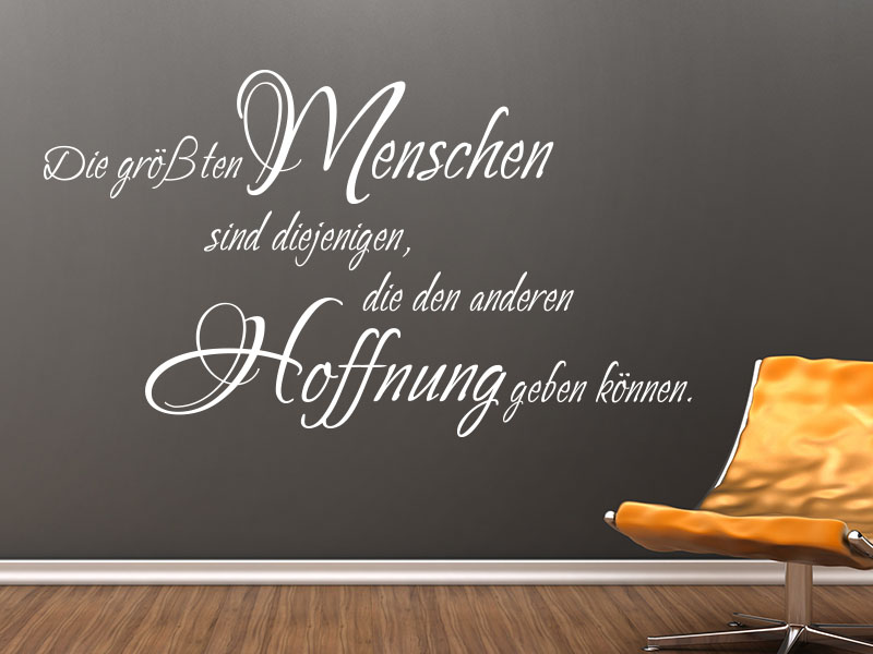 wandtattoo_die_groe_ten_menschen_sinddiejenigen_die_den_anderen_hoffnung_geben_koennen_4